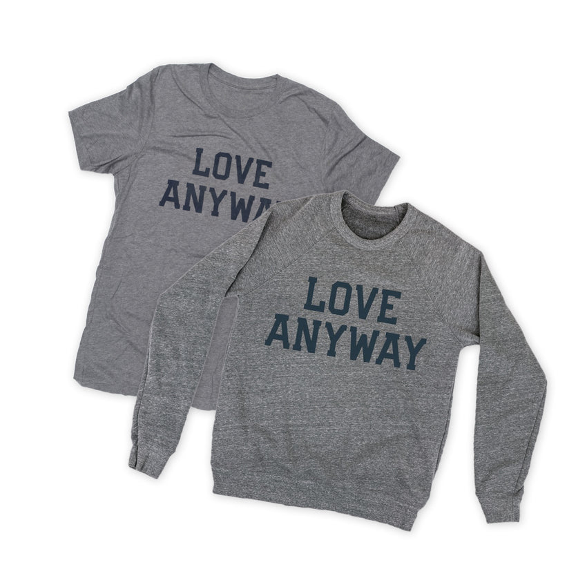 "Love Anyway" T-shirt & Sweatshirt Bundle