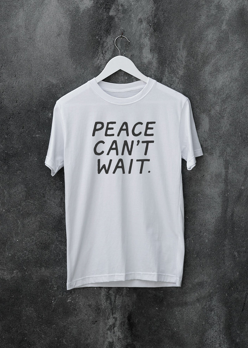 Peace Can't Wait Unisex Shirt