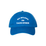 "We Belong To Each Other" Embroidered Hat