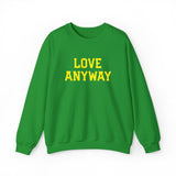 "Love Anyway"  Gold Embroidered Unisex Crewneck Sweatshirt