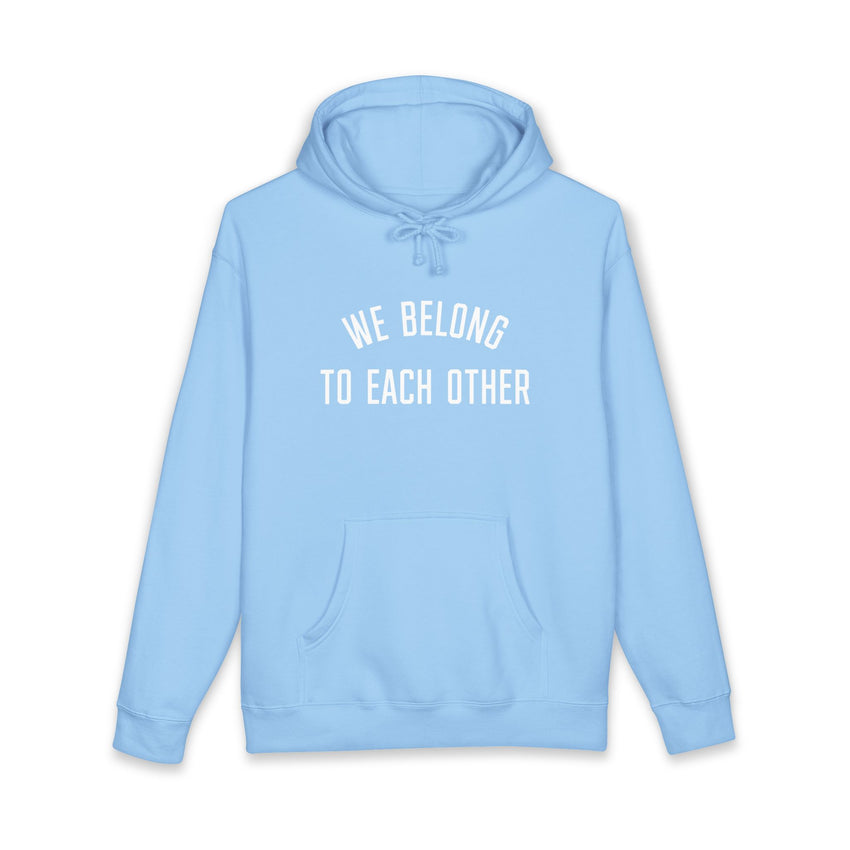 "We Belong to Each Other" Unisex Heavyweight Hooded Sweatshirt