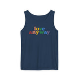 "Love Anyway" Pride Unisex Garment-Dyed Tank Top