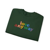 "Love Anyway" Pride Unisex Heavy Blend Crewneck Sweatshirt