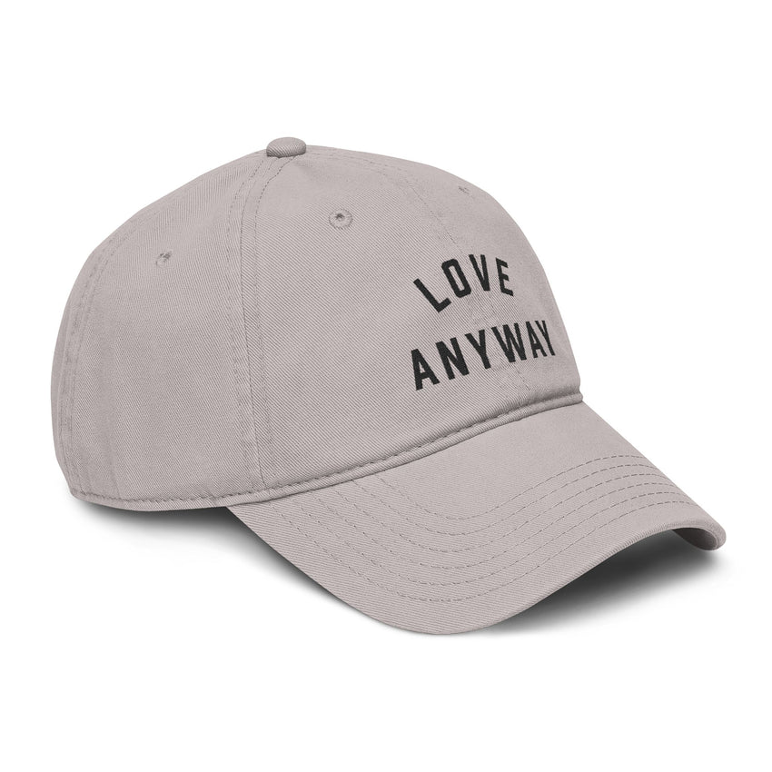 "Love Anyway" Embroidered Garment Washed Baseball Cap