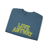 "Love Anyway"  Collegiate Gold Embroidered Unisex Crewneck Sweatshirt