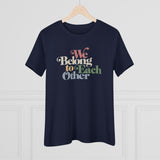 "We Belong To Each Other” Vintage Women's Cotton Tee