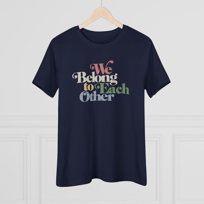 "We Belong To Each Other” Vintage Women's Cotton Tee