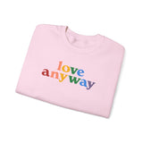"Love Anyway" Pride Unisex Heavy Blend Crewneck Sweatshirt