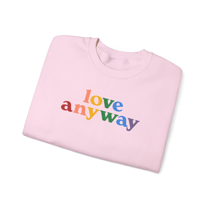 "Love Anyway" Pride Unisex Heavy Blend Crewneck Sweatshirt