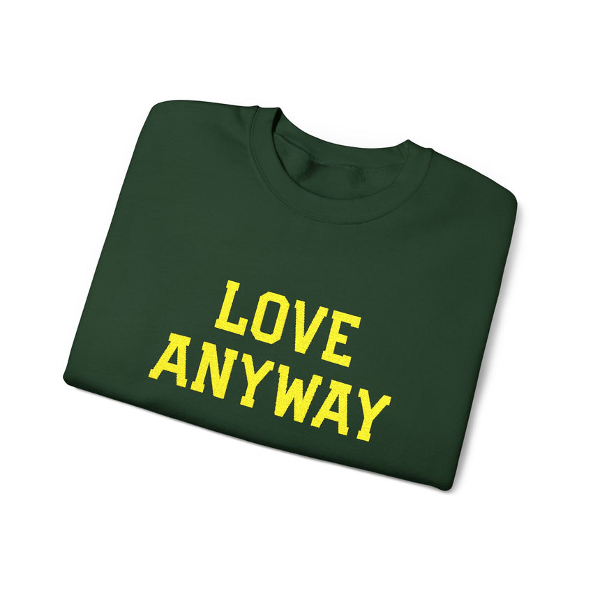 "Love Anyway"  Gold Embroidered Unisex Crewneck Sweatshirt