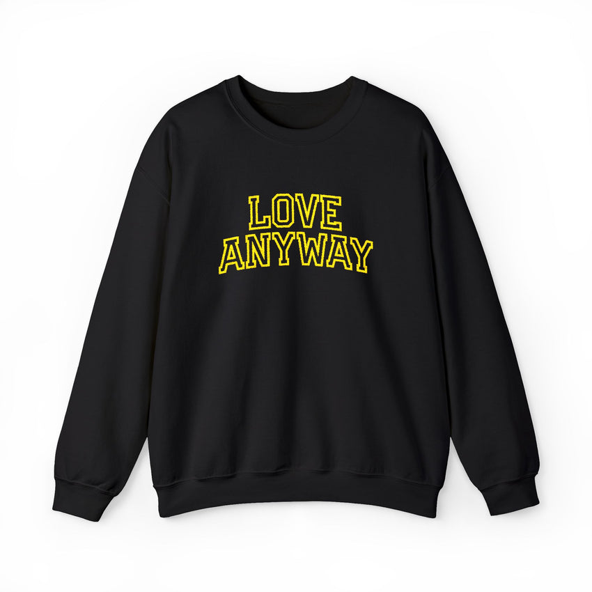 "Love Anyway"  Collegiate Gold Embroidered Unisex Crewneck Sweatshirt
