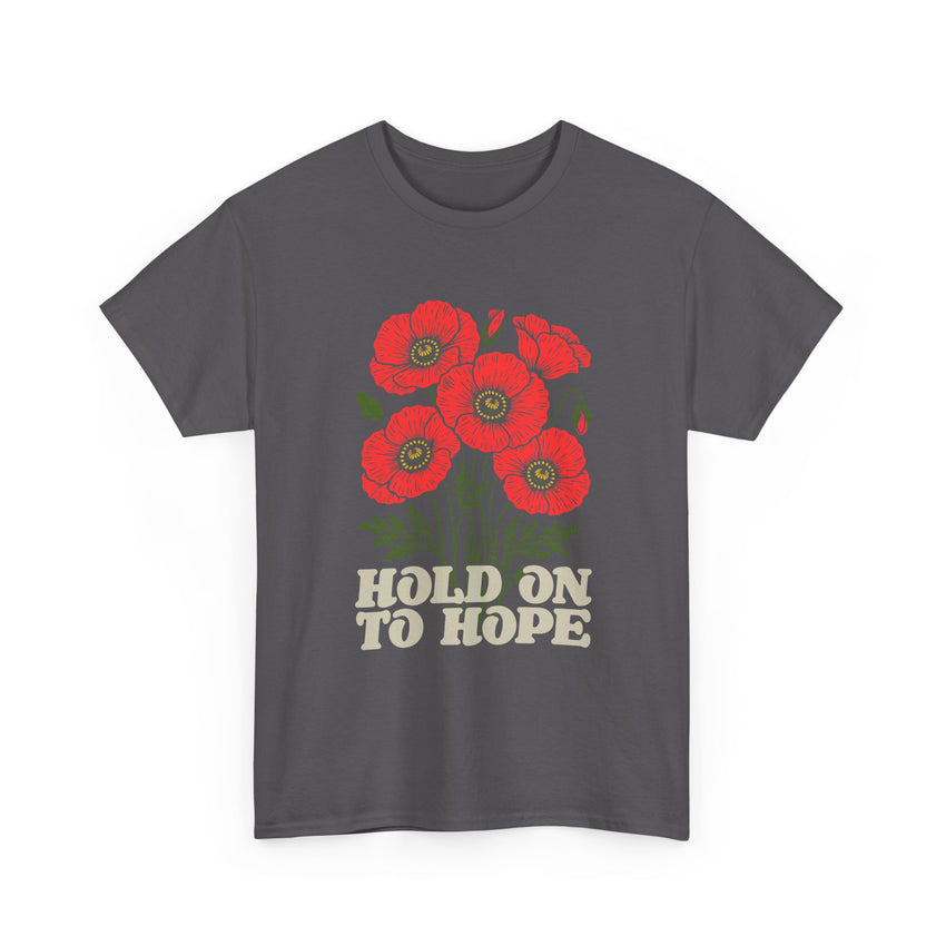 "Hold on to Hope" Poppy Unisex Heavy Cotton Tee