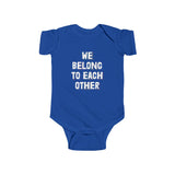"We Belong To Each Other" Infant Fine Jersey Bodysuit