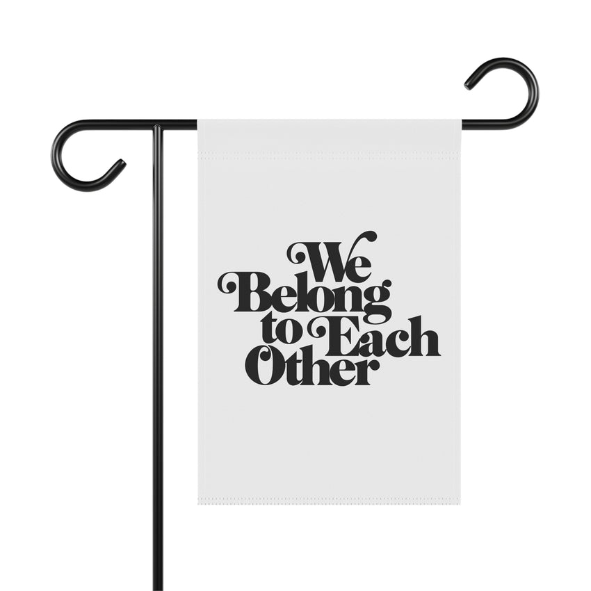 "We Belong to Each Other" Vintage Garden & House Banner