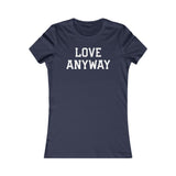 "Love Anyway" White Women's Favorite Tee