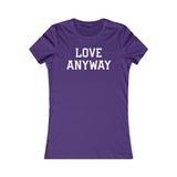 "Love Anyway" White Women's Favorite Tee
