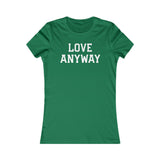 "Love Anyway" White Women's Favorite Tee