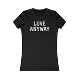 "Love Anyway" White Women's Favorite Tee