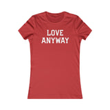 "Love Anyway" White Women's Favorite Tee