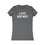 "Love Anyway" White Women's Favorite Tee