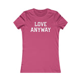 "Love Anyway" White Women's Favorite Tee