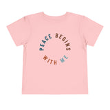"Peace Begins With Me" Toddler Short Sleeve Tee