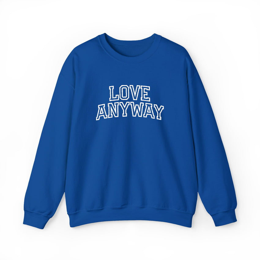 "Love Anyway"  Collegiate White Embroidered Unisex Crewneck Sweatshirt