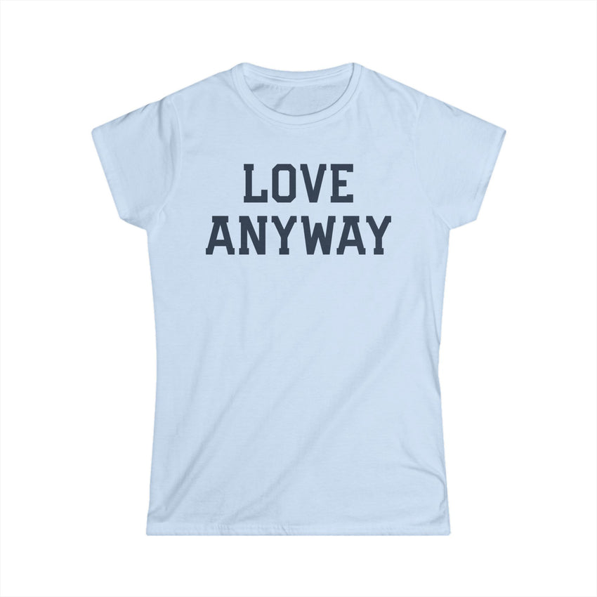 "Love Anyway" Navy Women's Softstyle Tee