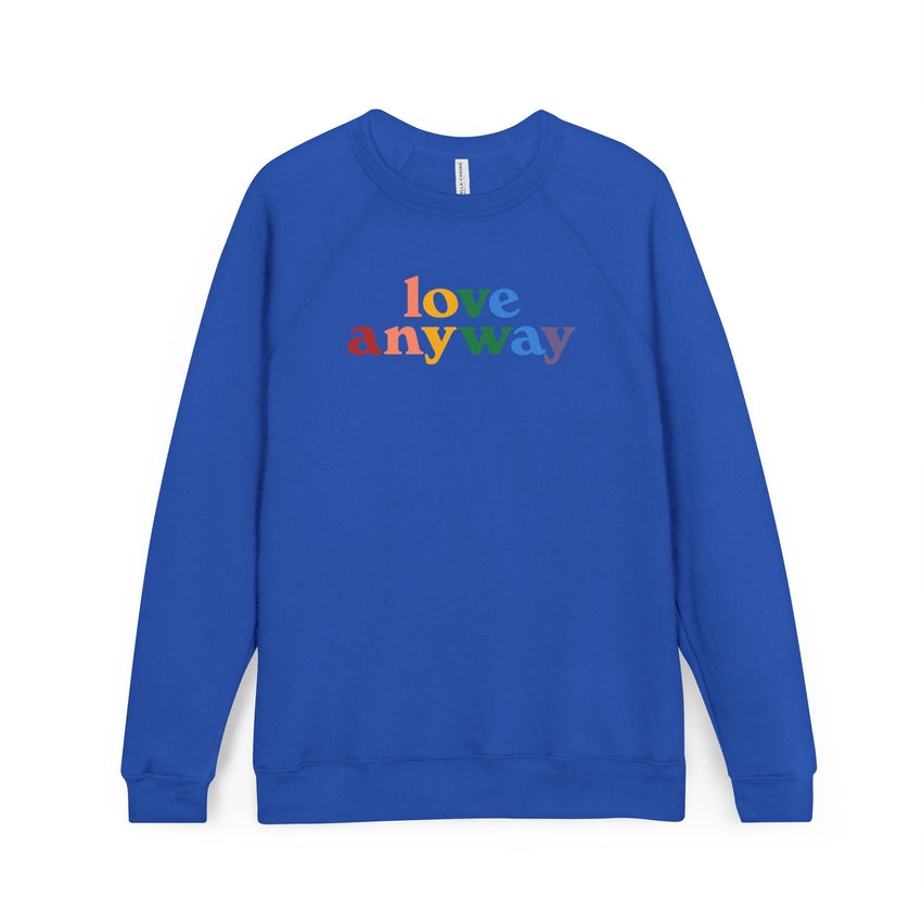 "Love Anyway" Pride Unisex Sponge Fleece Raglan Sweatshirt