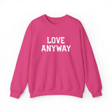 "Love Anyway"  White Embroidered Unisex Crewneck Sweatshirt