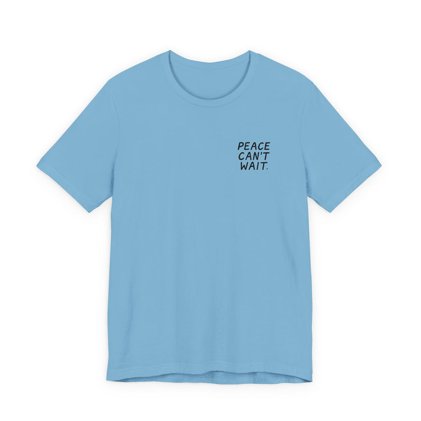 "Peace Can't Wait" Embroidered Unisex Jersey Short Sleeve Tee