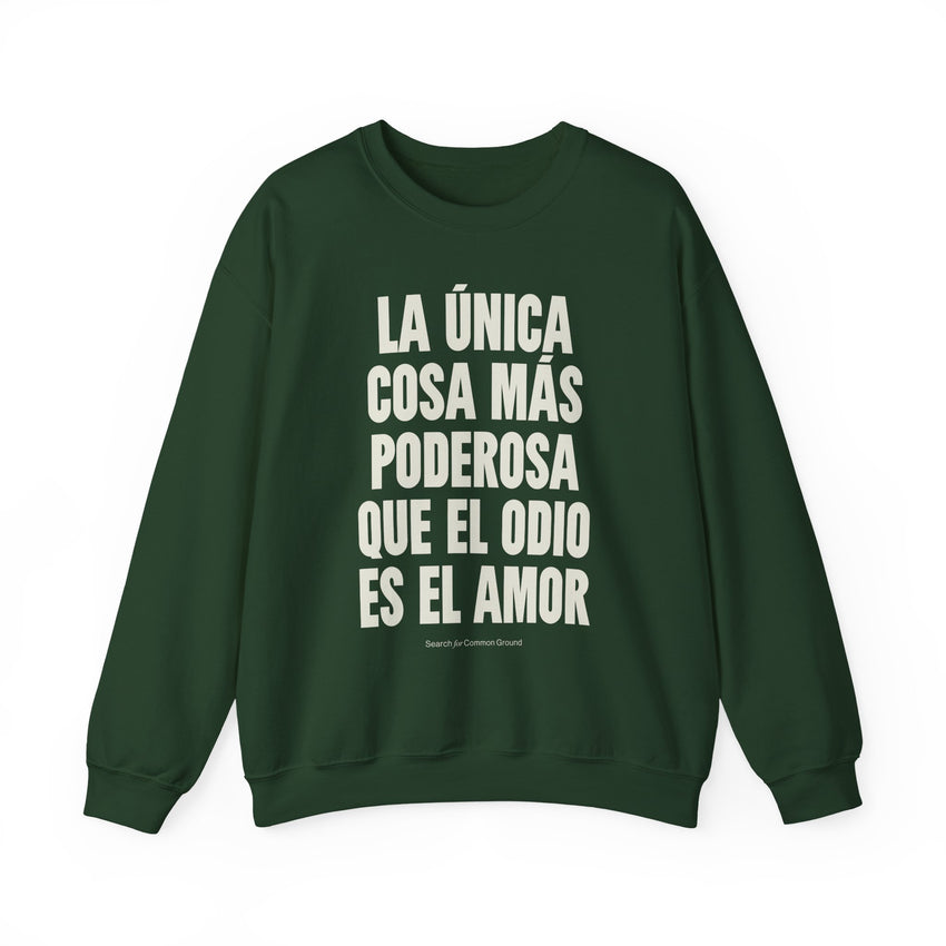 "La única cosa más poderosa que el odio es el amor" Unisex Heavy Blend Crewneck Sweatshirt