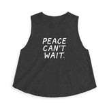 "Peace Can't Wait" Women's Crop Top