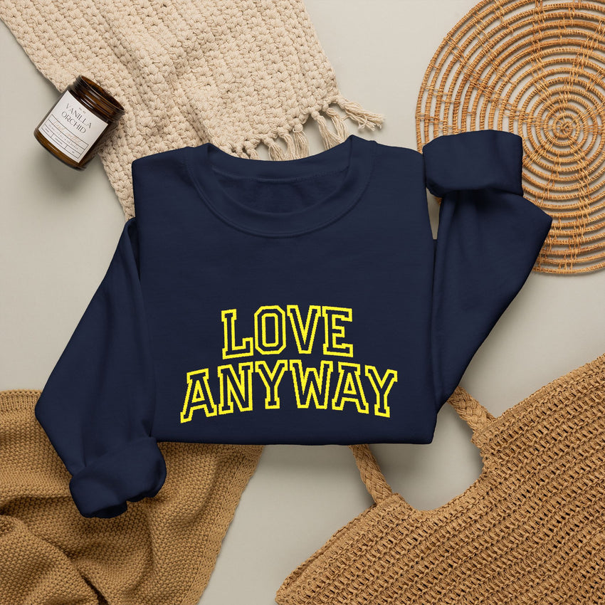 "Love Anyway"  Collegiate Gold Embroidered Unisex Crewneck Sweatshirt