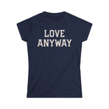 "Love Anyway" Cream Women's Softstyle Tee