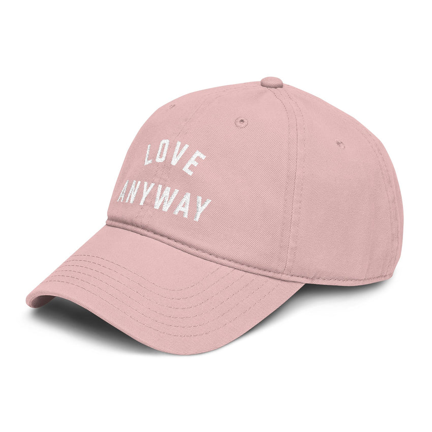 "Love Anyway" Embroidered Garment Washed Baseball Cap