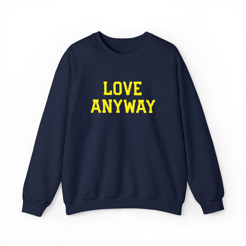 "Love Anyway"  Gold Embroidered Unisex Crewneck Sweatshirt