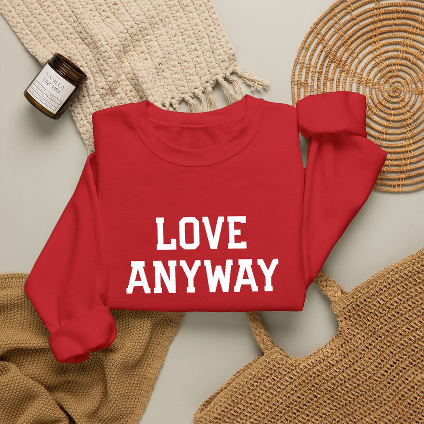 "Love Anyway"  White Embroidered Unisex Crewneck Sweatshirt