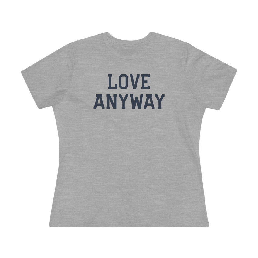 "Love Anyway" Women's Cotton Tee