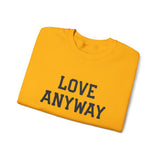 "Love Anyway" Embroidered Unisex Crewneck Sweatshirt