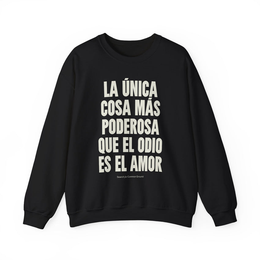 "La única cosa más poderosa que el odio es el amor" Unisex Heavy Blend Crewneck Sweatshirt