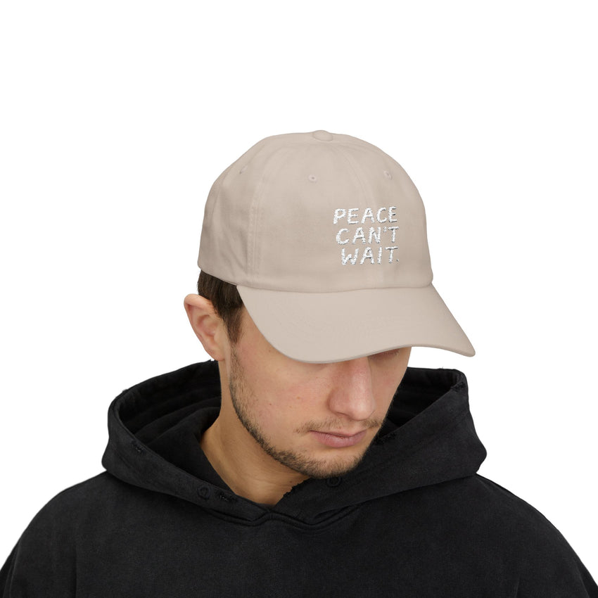 "Peace Can't Wait" Embroidered Classic Dad Cap