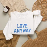 "Love Anyway"  Royal Blue Embroidered Unisex Crewneck Sweatshirt