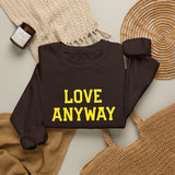 "Love Anyway"  Gold Embroidered Unisex Crewneck Sweatshirt