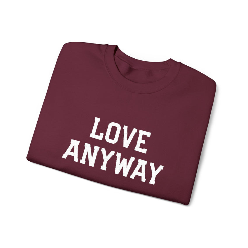 "Love Anyway"  White Embroidered Unisex Crewneck Sweatshirt