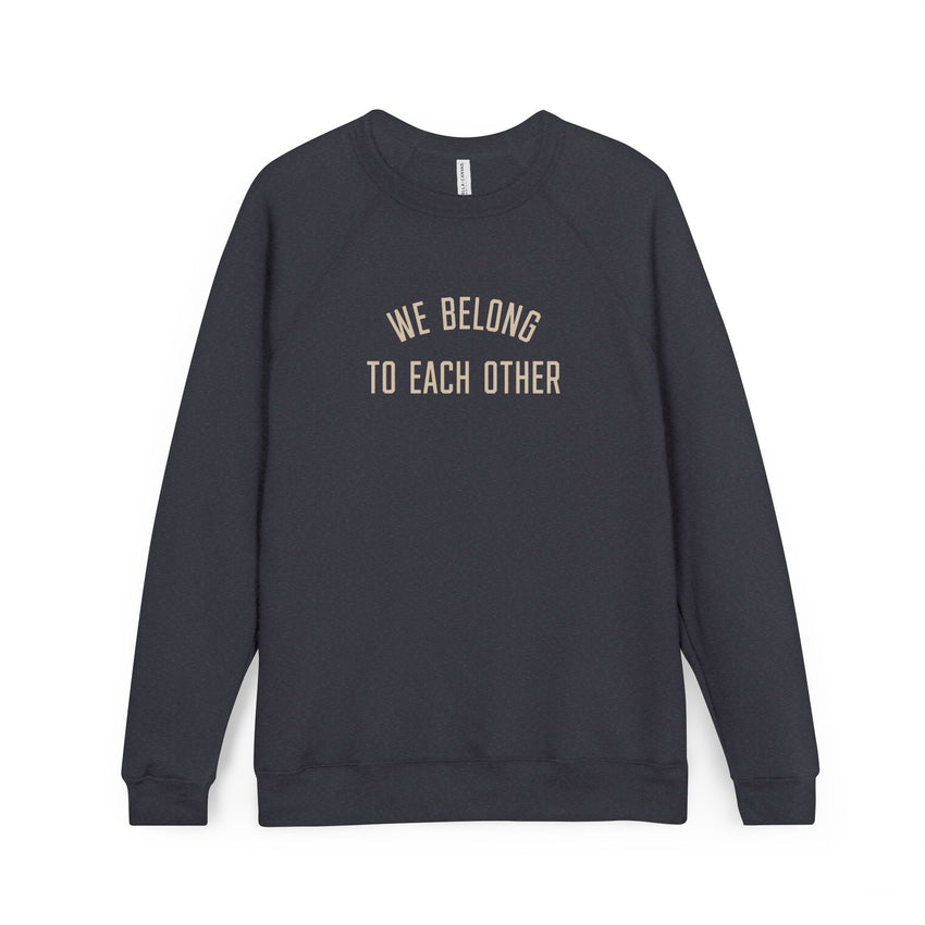 "We Belong to Each Other" Unisex Sponge Fleece Raglan Sweatshirt