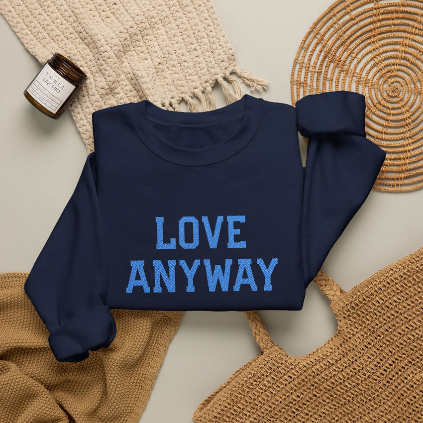 "Love Anyway"  Royal Blue Embroidered Unisex Crewneck Sweatshirt