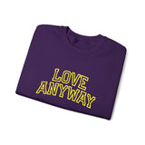 "Love Anyway"  Collegiate Gold Embroidered Unisex Crewneck Sweatshirt