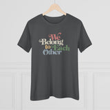 "We Belong To Each Other” Vintage Women's Cotton Tee
