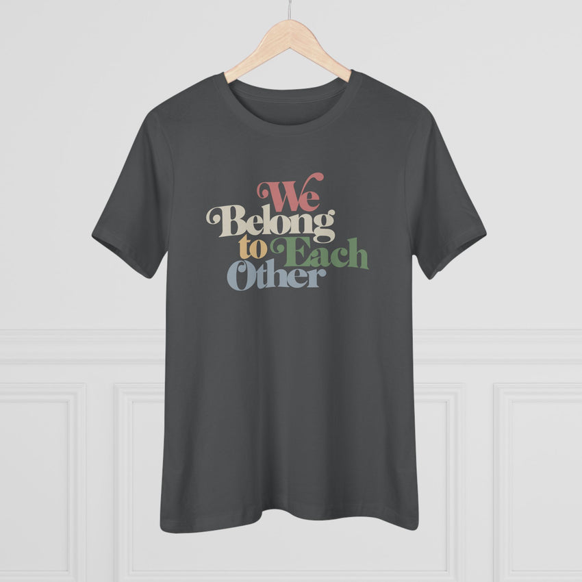 "We Belong To Each Other” Vintage Women's Cotton Tee